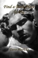 Find a Dark Place to Die 1608623831 Book Cover