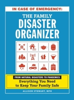 In Case of Emergency: The Family Disaster Organizer: From Natural Disasters to Pandemics, Everything You Need to Keep Your Family Safe 1507214448 Book Cover