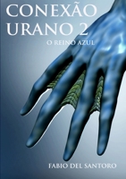 Conexão Urano 2 - O Reino Azul 0557410541 Book Cover