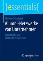 Alumni-Netzwerke Von Unternehmen: Theoretische Und Praktische Perspektiven 3658136197 Book Cover