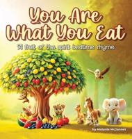 You Are What You Eat: A Fruit of the Spirit Bedtime Rhyme B0G45X8FSK Book Cover