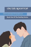 On the Rooftop: Book One Of The Rooftop Series B09483M833 Book Cover