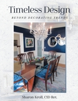 Timeless Design: Beyond Decorating Trends 1778836275 Book Cover