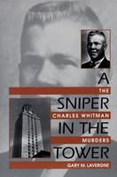A Sniper in the Tower: The Charles Whitman Murders 0553579592 Book Cover