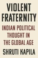 Violent Fraternity in the Indian Age 0691195226 Book Cover