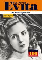 Eva Perón: Evita: No llores por mí 9583014397 Book Cover