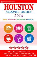 Houston Travel Guide 2014: Shops, Restaurants, Attractions & Nightlife in Houston, Texas (City Travel Guide 2014) 1499718853 Book Cover