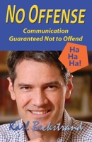 No Offense: Communication Guaranteed Not to Offend 0615876862 Book Cover