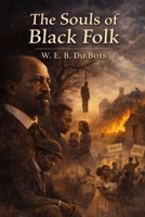 The Souls of Black Folk B0GSVDZQ2C Book Cover
