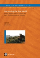 Discovering the Real World: Health Workers' Career Choices and Early Work Experience in Ethiopia 0821383566 Book Cover