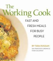 The Working Cook: Fast and Fresh Meals for Busy People 097608807X Book Cover