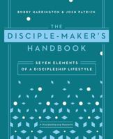 The Disciple Maker's Handbook: Seven Elements of a Discipleship Lifestyle 0310525276 Book Cover