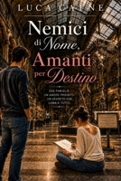 Nemici di Nome, Amanti per Destino (Italian Edition) B0HBWZTWSC Book Cover