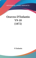 Oeuvres D'Enfantin V9-10 (1872) 1120504732 Book Cover