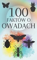100 faktów o owadach: Odkryj fascynujący świat owadów | Od skrzydła do anteny Odyseja owadów B0CFCX6VNX Book Cover