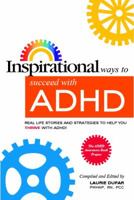 Inspirational ways to succeed with ADHD: Real life stories and strategies to help you thrive with ADHD (ADHD Awareness Book Project) (Volume 4) 0692240136 Book Cover