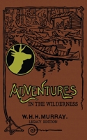 Adventures in the Wilderness; Or, Camp-Life in the Adirondacks 0815624662 Book Cover