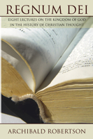 Regnum Dei Eight Lectures on the Kingdom of God in the History of Christian Thought B0BMM9CXJ8 Book Cover