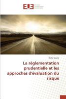 La Ra(c)Glementation Prudentielle Et Les Approches Da(c)Valuation Du Risque 3639482778 Book Cover