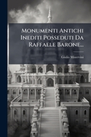 Monumenti Antichi Inediti Posseduti Da Raffaele Barone... 1147762961 Book Cover
