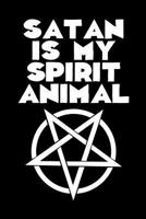 Satan Is My Spirit Animal: Wide Ruled Notebook 1797963376 Book Cover