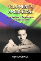 TOURMENTE AMOUREUSE: Ambivalence Amoureuse d'un Adolescent (Un Petit Belge Pas Comme Les Autres.) (French Edition) B0CMHZ579Q Book Cover