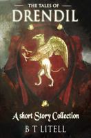 Tales of Drendil : : a Short Story Collection 1737962438 Book Cover
