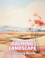 Calming Landscape Coloring Book: 100+ Unique and Beautiful Designs B0CQ2JXB9M Book Cover