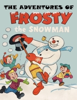 The Adventures of Frosty the Snowman - Deluxe Edition 1712640372 Book Cover