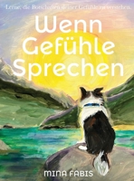 Wenn Gefuhle sprechen - Learne, die Botschaften deiner Gefuhle zu verstehen (German Edition) B0F9FW97MM Book Cover