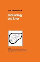 Immunology and Liver (Falk Symposium) 9401057680 Book Cover