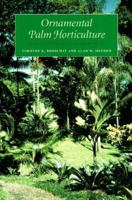 Ornamental Palm Horticulture 0813018048 Book Cover