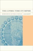 The Cosmic Time of Empire: Modern Britain and World Literature 0520260996 Book Cover