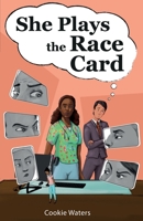 She Plays the Race Card 9655781909 Book Cover
