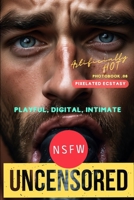 Artificially Hot 08: PIXELATED ECSTASY: A hyper-detailed dive into digital pleasure, where every moan is rendered in breathtaking clarity. (Artificially Hot AI Boys Super Bundle) B0FH2N3VXT Book Cover