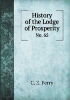History of the Lodge of Prosperity No. 65 5518660545 Book Cover