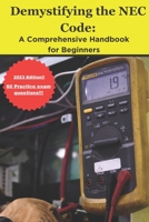 Demystifying the NEC Code:: A Comprehensive Handbook for Beginners B0C1J6Q1JP Book Cover