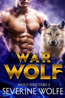 War Wolf: Wolf Shifters Book 3 B08XNDNQ6C Book Cover