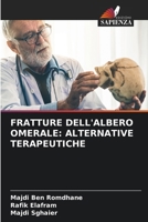 Fratture Dell'albero Omerale: Alternative Terapeutiche (Italian Edition) 6206651568 Book Cover