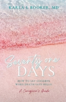 Seventy-One Days: How to Say Goodbye When Death Says Hello B0CK3THQ33 Book Cover