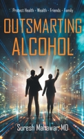 Outsmarting Alcohol B0D9P58CLF Book Cover
