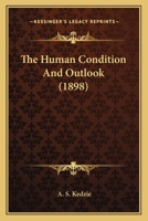 The Human Condition And Outlook 1437287115 Book Cover