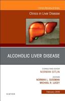 Alcoholic Liver Disease, an Issue of Clinics in Liver Disease 0323654517 Book Cover