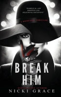 Break Him B0CPPFSYLJ Book Cover