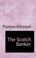 The Scotch Banker - Scholar's Choice Edition 111769593X Book Cover