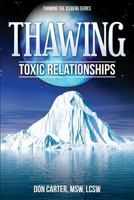 Thawing Toxic Relationships 1479325414 Book Cover