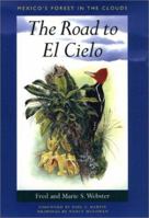 The Road to El Cielo: Mexico's Forest in the Clouds (Treasures of Nature Series, Gorgas Science Foundation) 0292744900 Book Cover