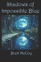 Shadows of Impossible Blue 1537492861 Book Cover