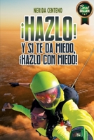 ¡Hazlo! Y si te da miedo, ¡hazlo con miedo!: Herramientas poderosas de coaching y PNL que te conducirán del miedo a la confianza (Spanish Edition) 1691177822 Book Cover