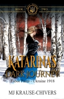 Katarina's Dark Journey: Labor Pains — Ukraine 1918 1775189597 Book Cover